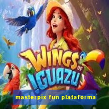 masterpix fun plataforma